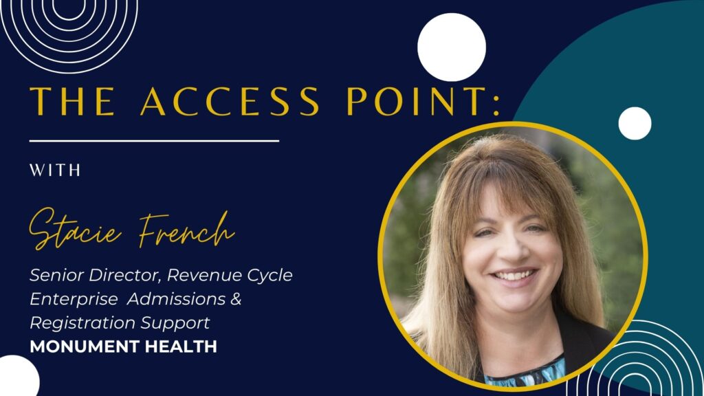Stacie French, Senior Director Revenue Cycle, Enterprise Admissions & Registration Support at Monument Health