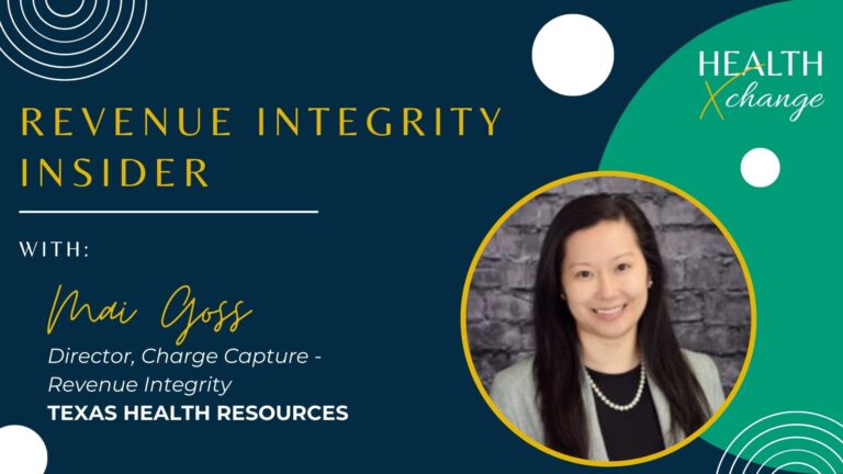 Revenue Integrity Insider with Mai Goss from Texas Health Resources
